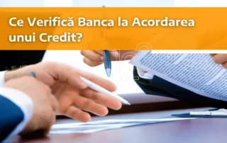 Ce verifica banca la acordarea unui credit