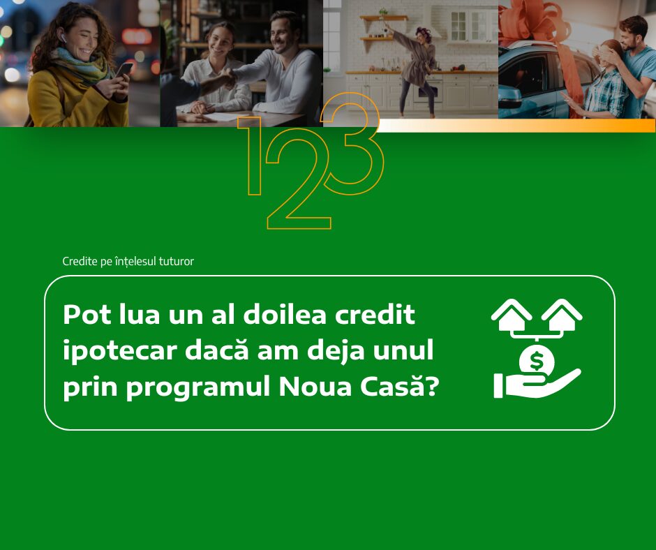 Pot să obțin un al doilea credit ipotecar dacă am deja o locuință achiziționată prin programul Noua Casă?