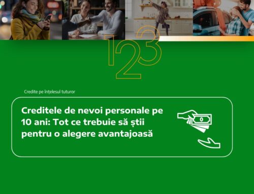 Creditele de nevoi personale pe 10 ani: Tot ce trebuie să știi pentru o alegere avantajoasă