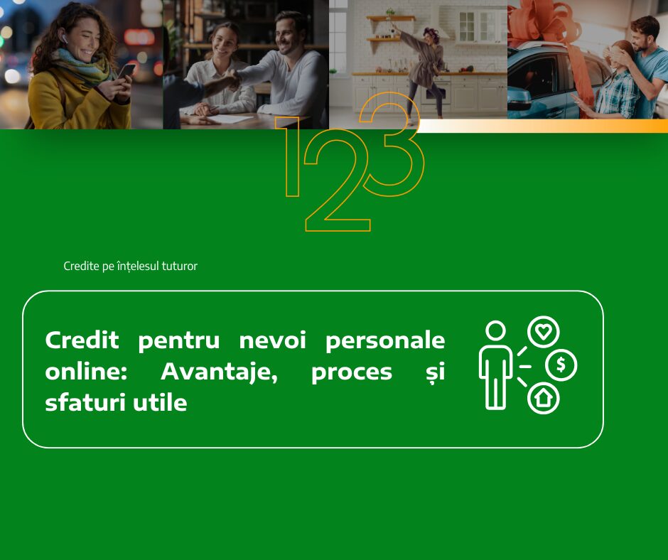 Credit pentru nevoi personale online: Avantaje, proces și sfaturi utile