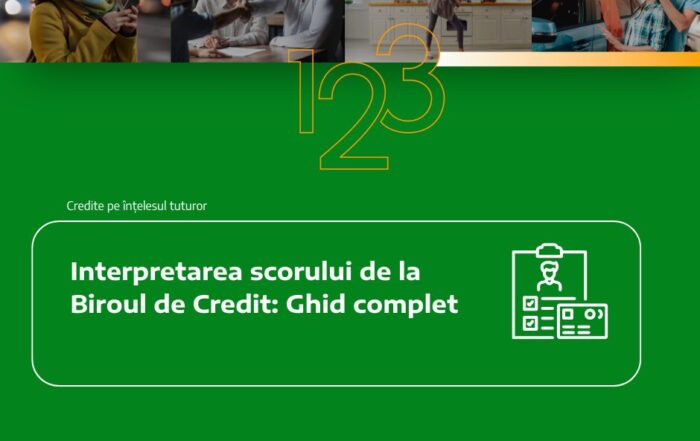 Interpretarea Scorului de la Biroul de Credit: Ghid Complet