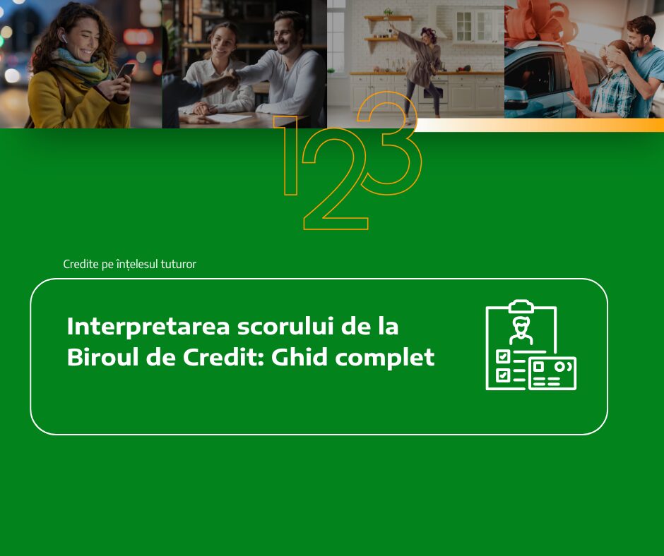 Interpretarea Scorului de la Biroul de Credit: Ghid Complet