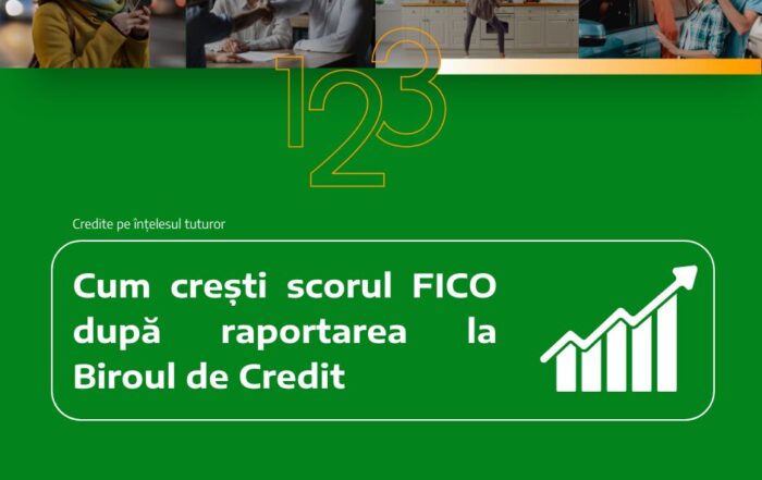 Cum crești scorul FICO după raportarea la Biroul de Credit