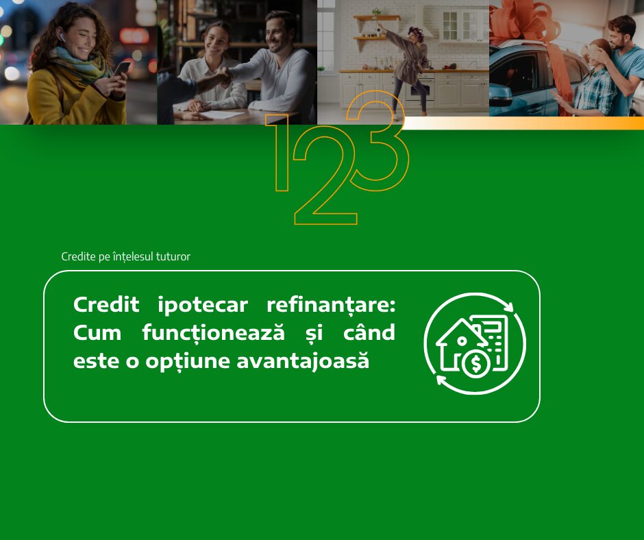 Credit ipotecar refinanțare: Cum funcționează și când este o opțiune avantajoasă
