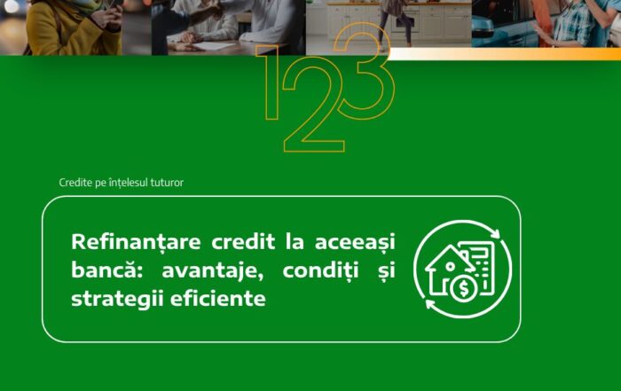 Refinanțare credit la aceeași bancă: avantaje, condiții și strategii eficiente
