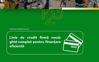 Linie de credit firmă nouă: ghid complet pentru finanțare eficientă