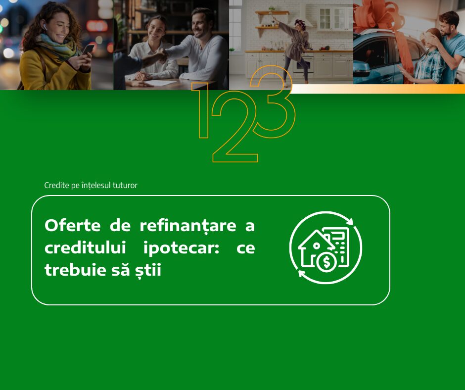 Oferte de refinanțare a creditului ipotecar: ce trebuie să știi