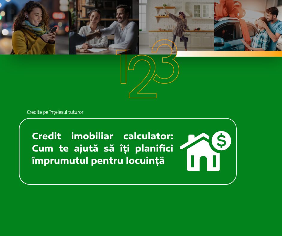 Credit imobiliar calculator: cum te ajută să îți planifici împrumutul pentru locuință