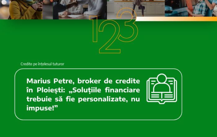 Marius Petre, broker de credite în Ploiești: „Soluțiile financiare trebuie să fie personalizate, nu impuse!”