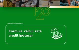 Formula calcul rată credit ipotecar – înțelege cum se stabilește suma lunară