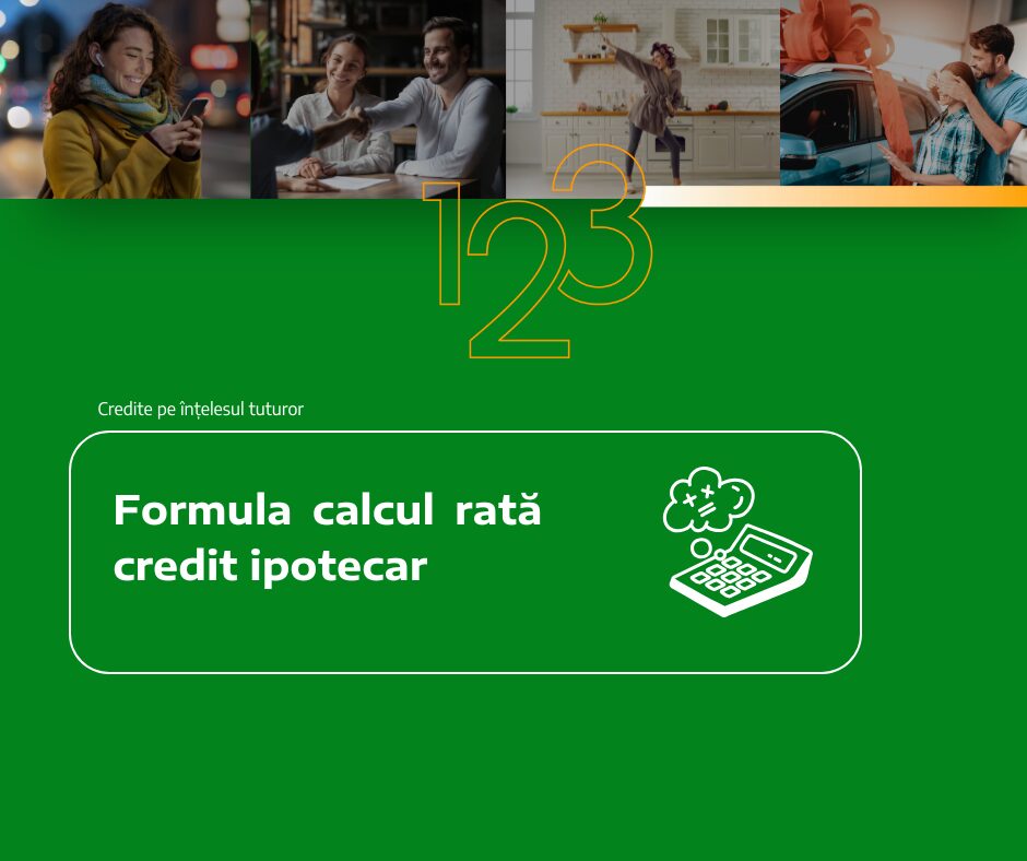 Formula calcul rată credit ipotecar – înțelege cum se stabilește suma lunară
