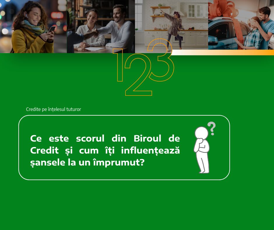 Ce este scorul din Biroul de Credit și cum îți influențează șansele la un împrumut?
