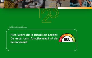 Fico Score de la Biroul de Credit: Ce este, cum funcționează și de ce contează