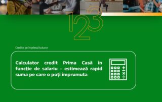 Calculator credit Prima Casă în funcție de salariu – estimează rapid suma pe care o poți împrumuta