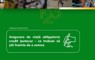 Asigurare de viață obligatorie credit ipotecar – ce trebuie să știi înainte de a semna