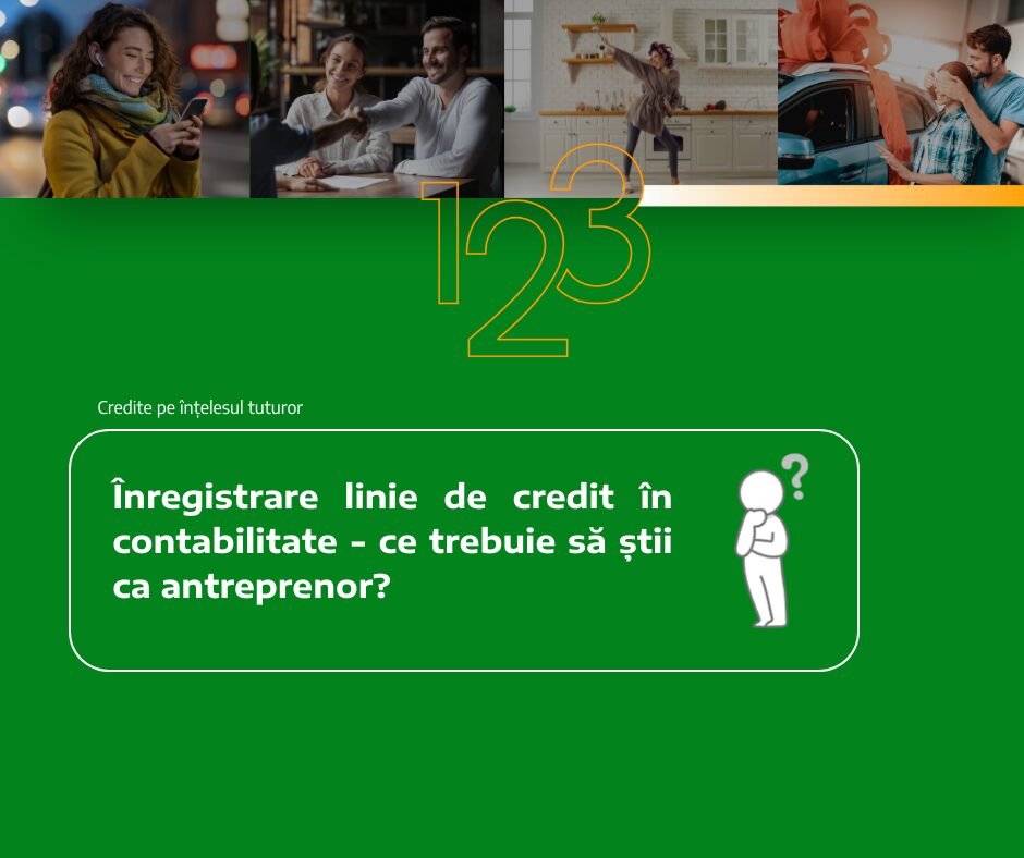 Înregistrare linie de credit în contabilitate - ce trebuie să știi ca antreprenor?