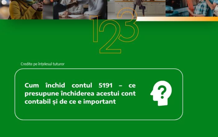 Cum închid contul 5191 – ce presupune închiderea acestui cont contabil și de ce e important