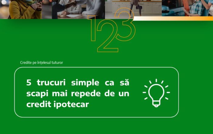 5 trucuri simple ca să scapi mai repede de un credit ipotecar