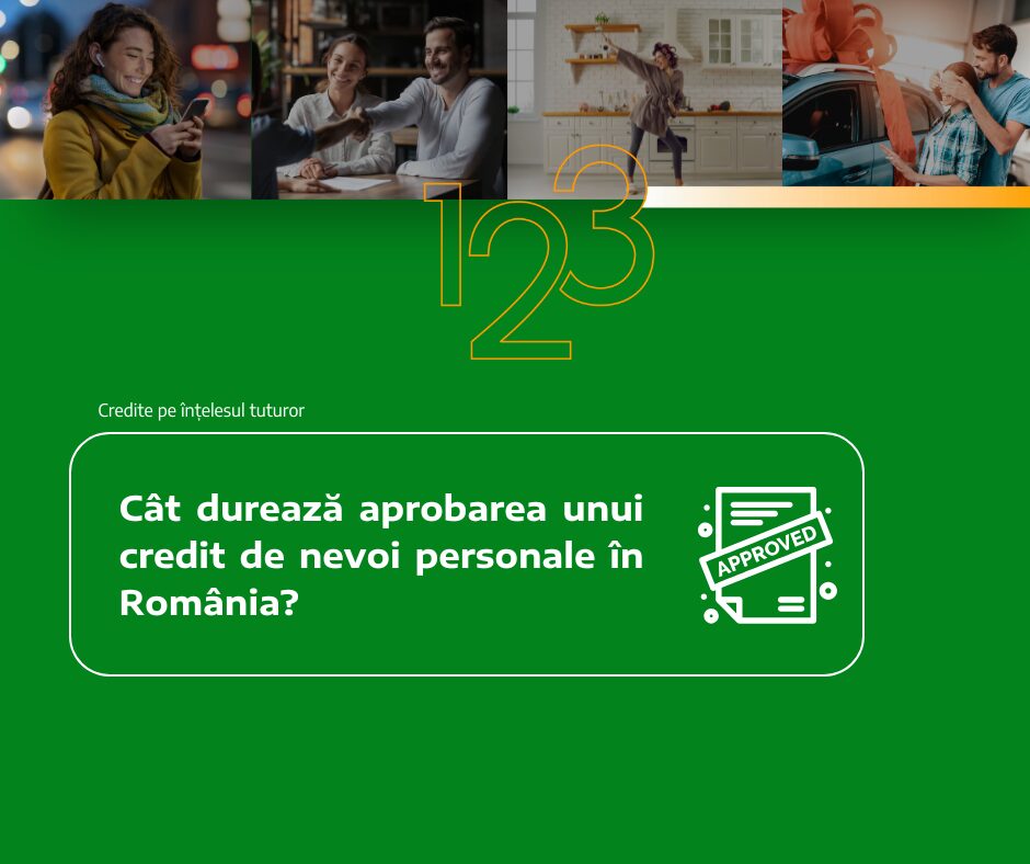 Cât durează aprobarea unui credit de nevoi personale în România?