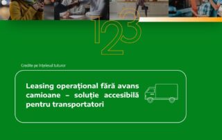 Leasing operațional fără avans camioane – soluție accesibilă pentru transportatori