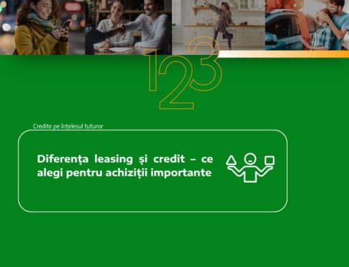 Diferența leasing și credit – ce alegi pentru achiziții importante