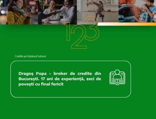Dragoș Popa – broker de credite din București. 17 ani de experiență, zeci de povești cu final fericit