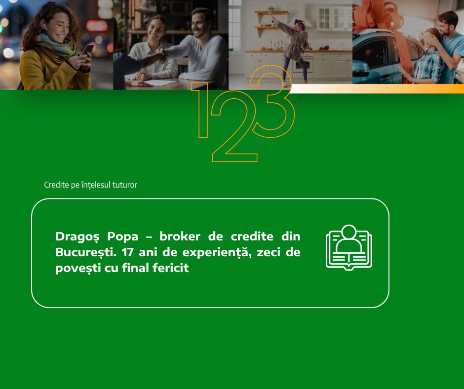 Dragoș Popa &#8211; broker de credite din București. 17 ani de experiență, zeci de povești cu final fericit