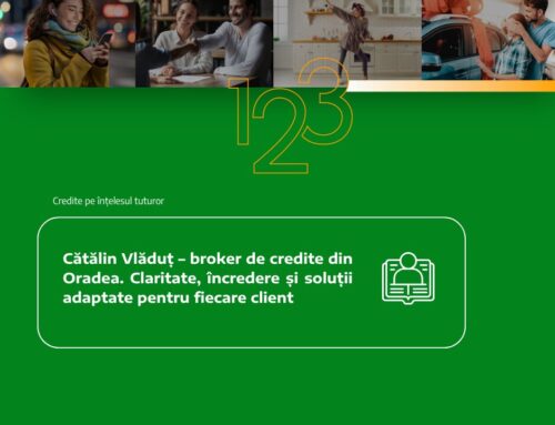 Cătălin Vlăduț – broker de credite din Oradea. Claritate, încredere și soluții adaptate pentru fiecare client