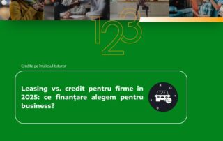 Leasing vs credit pentru firme în 2025