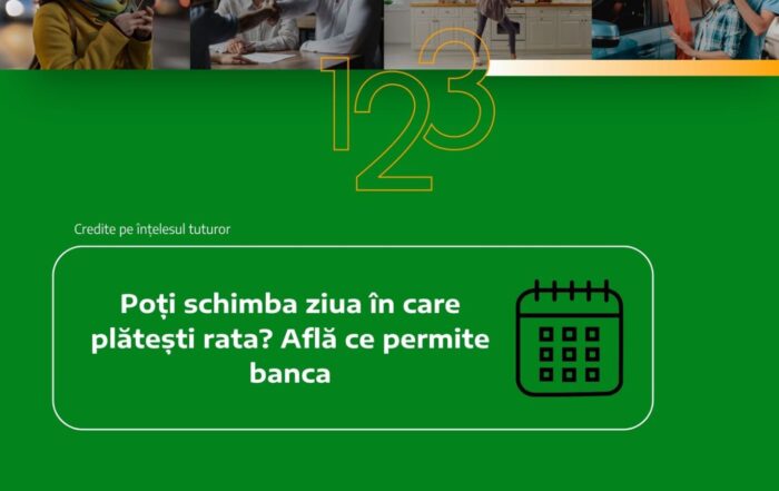 Poți schimba ziua în care plătești rata